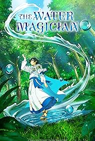 Subtitrare The Water Magician (Mizuzokusei no Mahoutsukai)